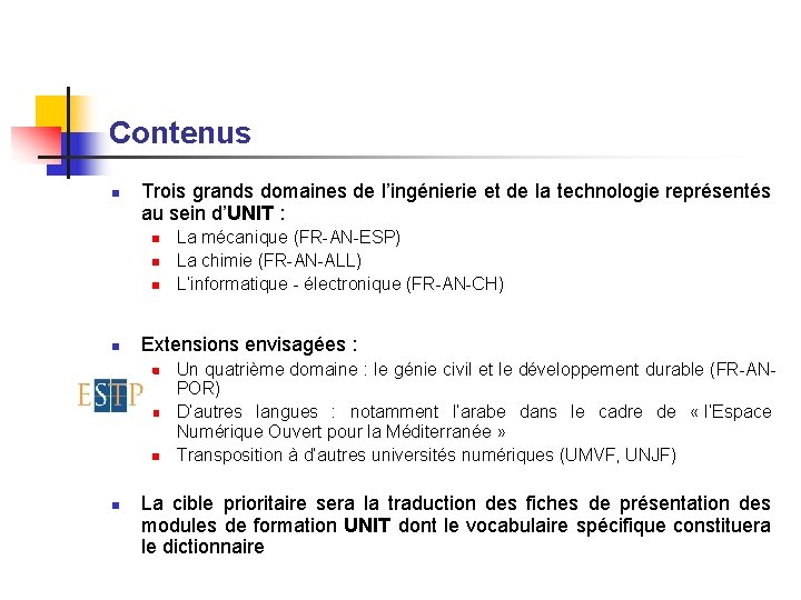 Contenus n Trois grands domaines de l’ingénierie et de la technologie représentés au sein