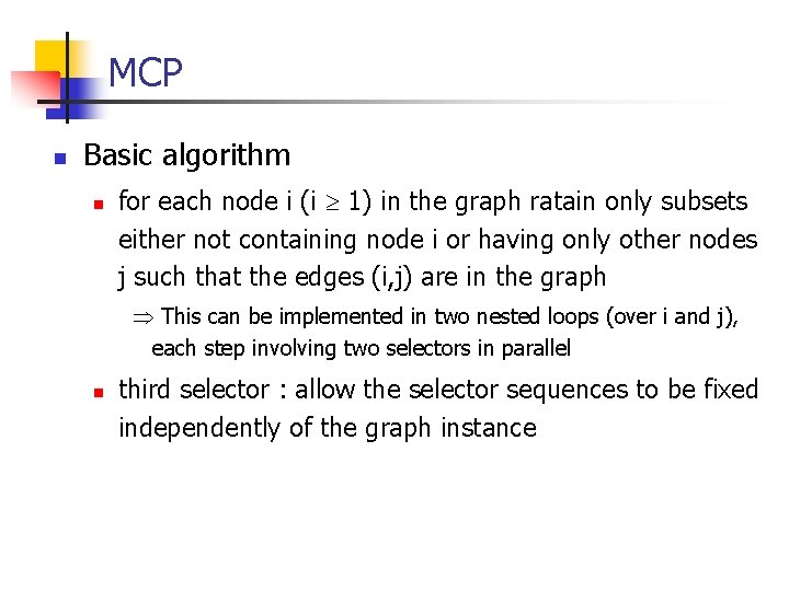 MCP n Basic algorithm n for each node i (i 1) in the graph