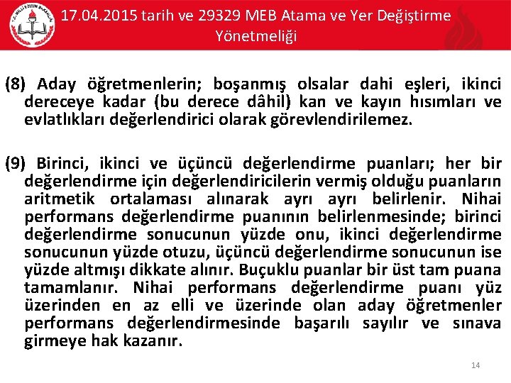 17. 04. 2015 tarih ve 29329 MEB Atama ve Yer Değiştirme Yönetmeliği (8) Aday