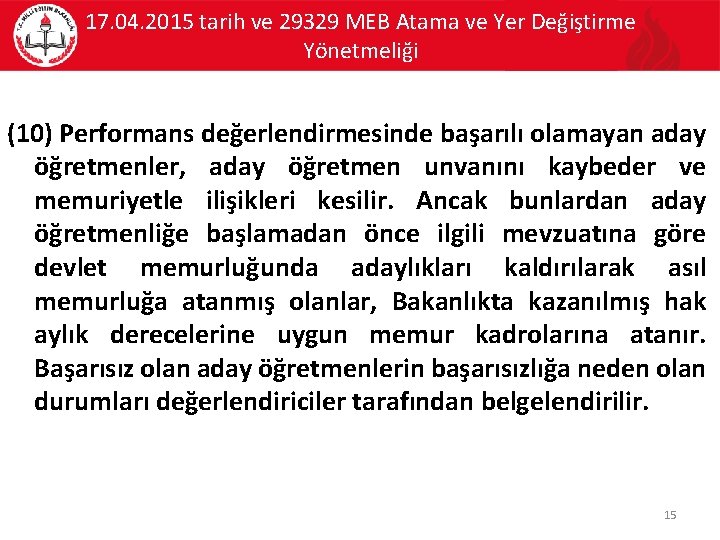 17. 04. 2015 tarih ve 29329 MEB Atama ve Yer Değiştirme Yönetmeliği (10) Performans