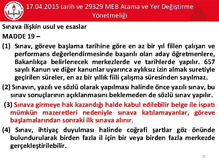 17. 04. 2015 tarih ve 29329 MEB Atama ve Yer Değiştirme Yönetmeliği Sınava ilişkin