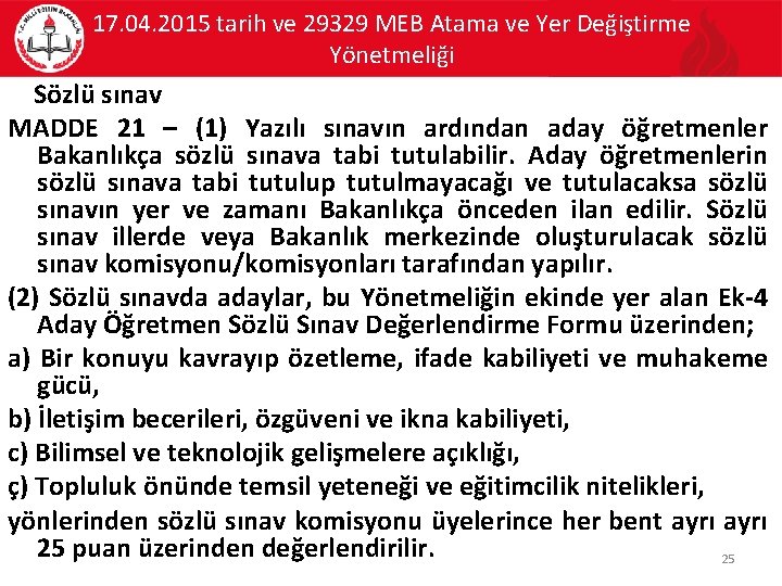 17. 04. 2015 tarih ve 29329 MEB Atama ve Yer Değiştirme Yönetmeliği Sözlü sınav