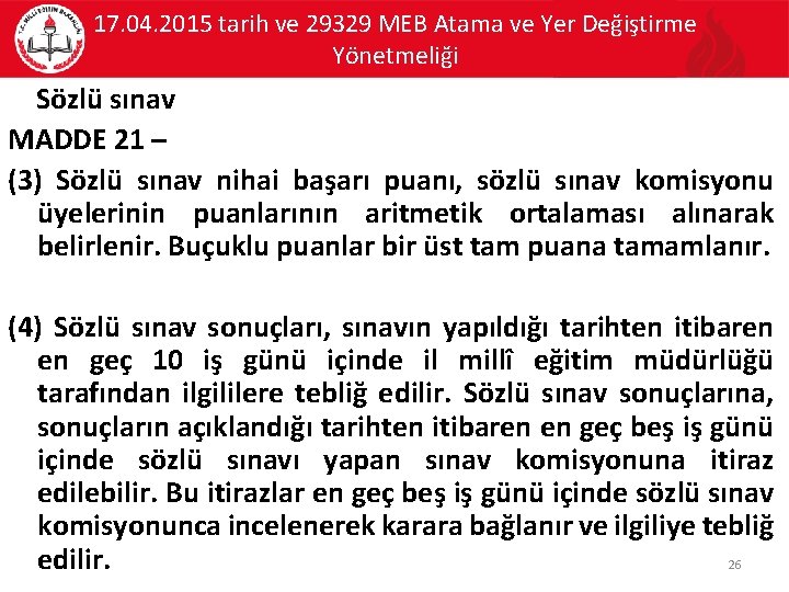 17. 04. 2015 tarih ve 29329 MEB Atama ve Yer Değiştirme Yönetmeliği Sözlü sınav