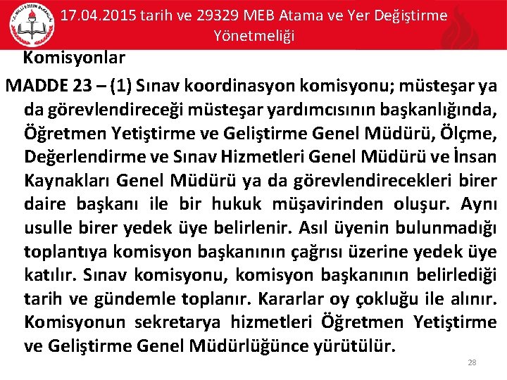 17. 04. 2015 tarih ve 29329 MEB Atama ve Yer Değiştirme Yönetmeliği Komisyonlar MADDE