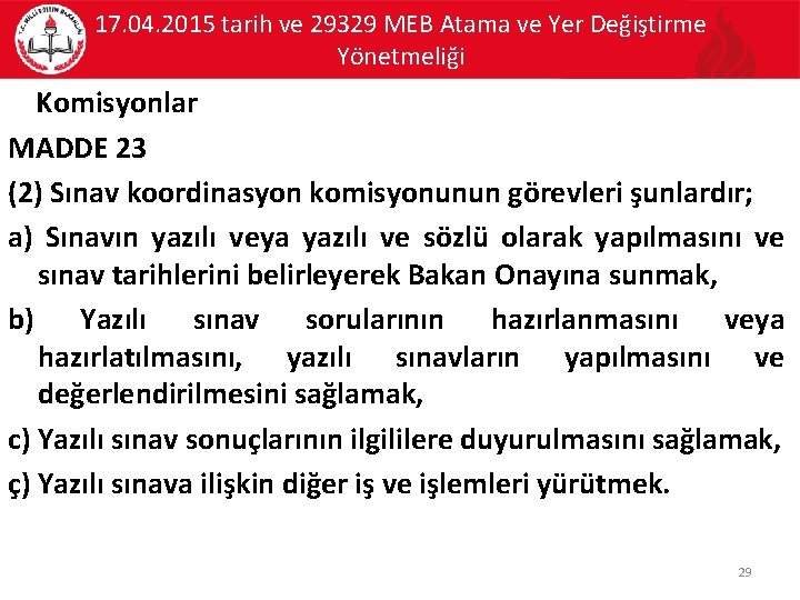 17. 04. 2015 tarih ve 29329 MEB Atama ve Yer Değiştirme Yönetmeliği Komisyonlar MADDE