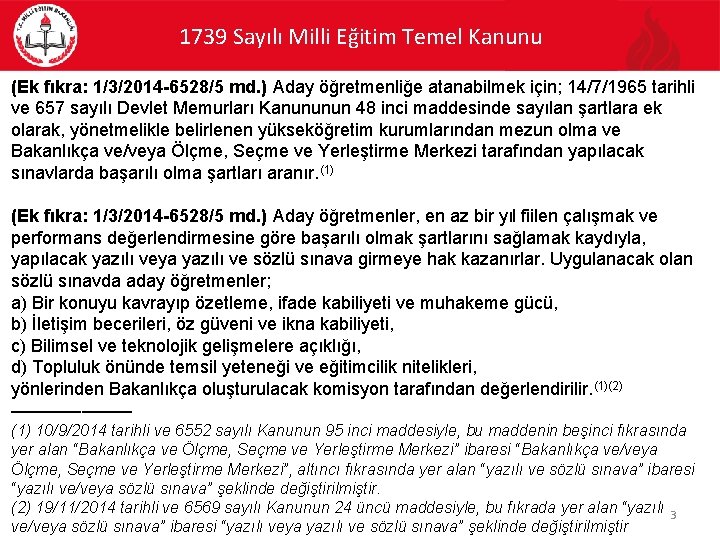 1739 Sayılı Milli Eğitim Temel Kanunu (Ek fıkra: 1/3/2014 -6528/5 md. ) Aday öğretmenliğe