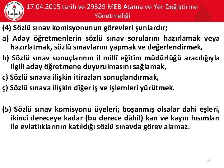 17. 04. 2015 tarih ve 29329 MEB Atama ve Yer Değiştirme Yönetmeliği (4) Sözlü