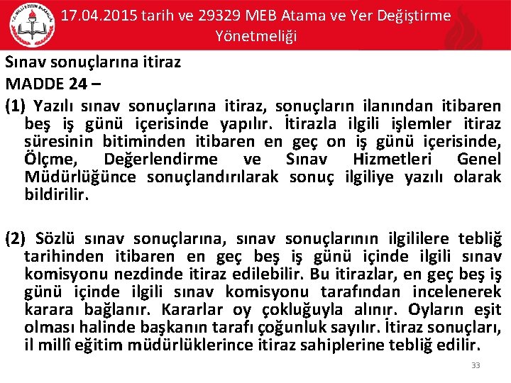 17. 04. 2015 tarih ve 29329 MEB Atama ve Yer Değiştirme Yönetmeliği Sınav sonuçlarına