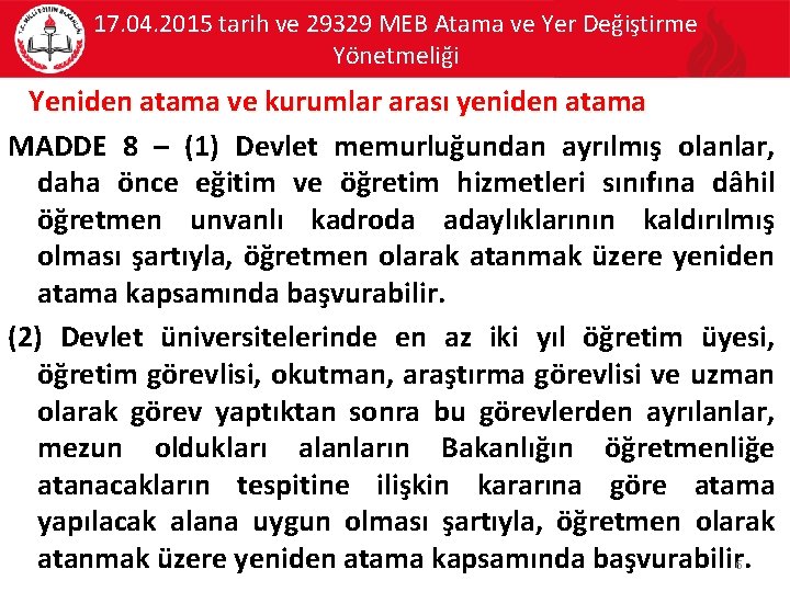 17. 04. 2015 tarih ve 29329 MEB Atama ve Yer Değiştirme Yönetmeliği Yeniden atama