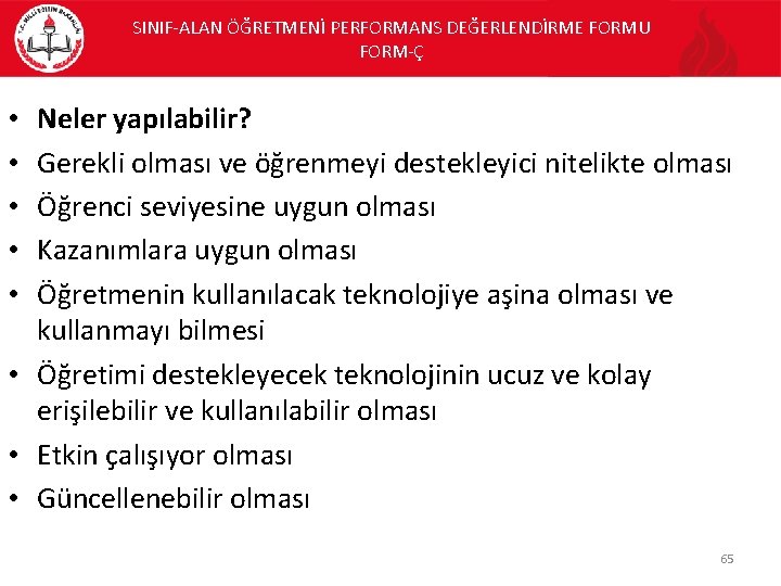 SINIF-ALAN ÖĞRETMENİ PERFORMANS DEĞERLENDİRME FORMU FORM-Ç Neler yapılabilir? Gerekli olması ve öğrenmeyi destekleyici nitelikte