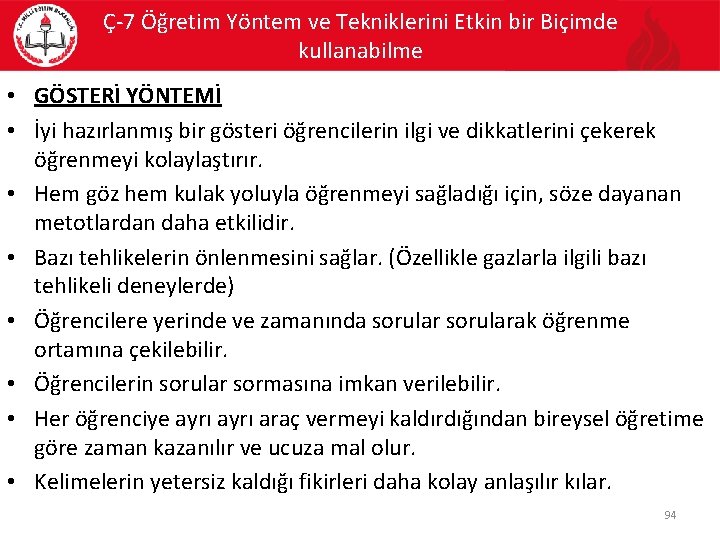 Ç-7 Öğretim Yöntem ve Tekniklerini Etkin bir Biçimde kullanabilme • GÖSTERİ YÖNTEMİ • İyi