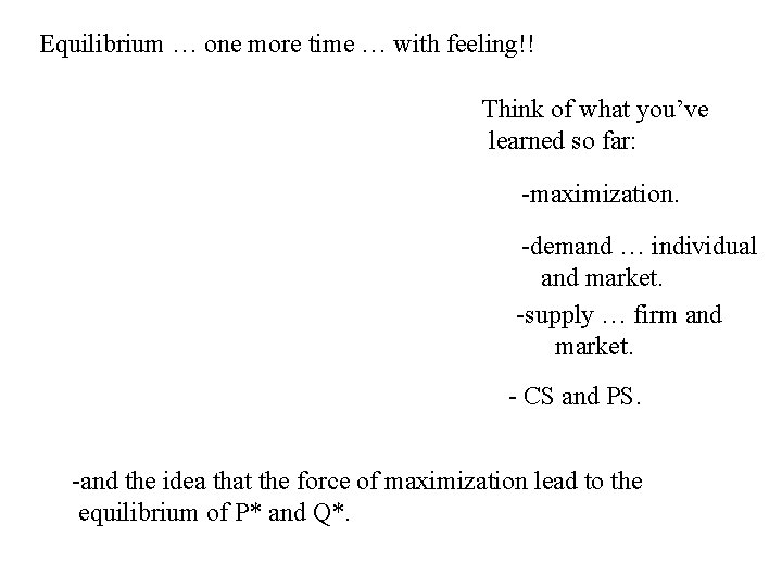 Equilibrium … one more time … with feeling!! Think of what you’ve learned so