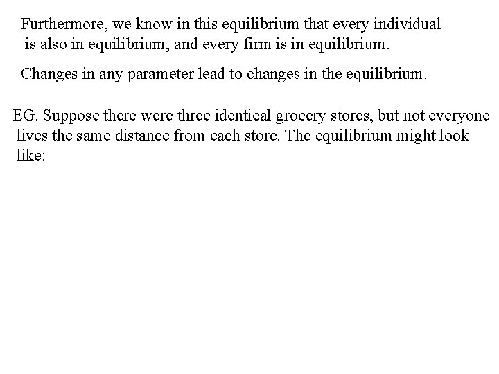 Furthermore, we know in this equilibrium that every individual is also in equilibrium, and