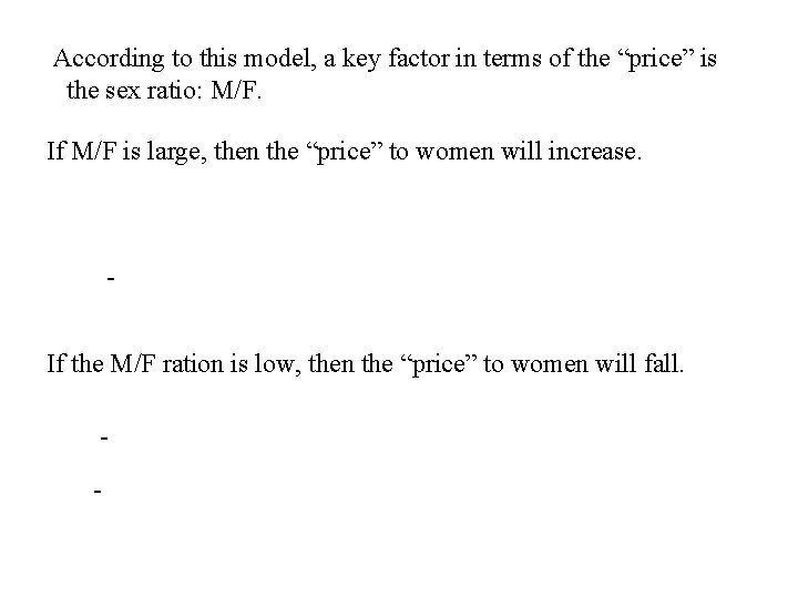 According to this model, a key factor in terms of the “price” is the