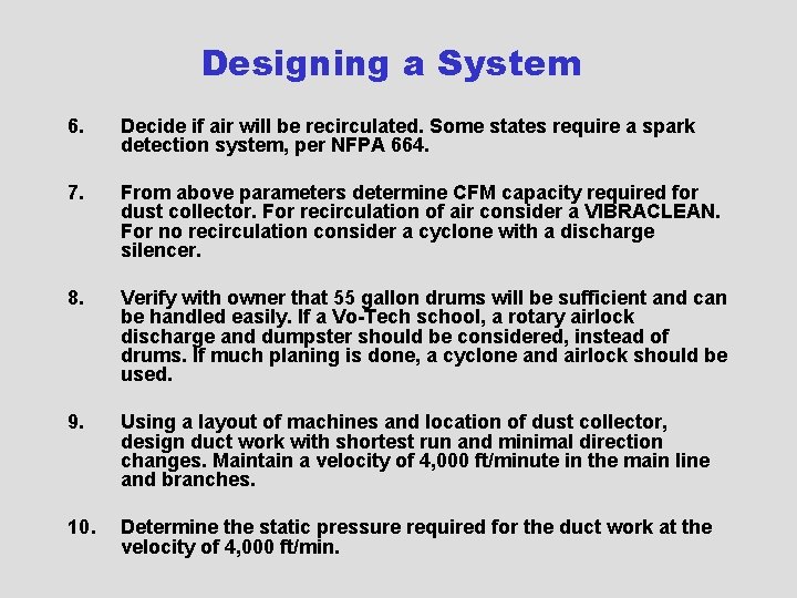 Designing a System 6. Decide if air will be recirculated. Some states require a