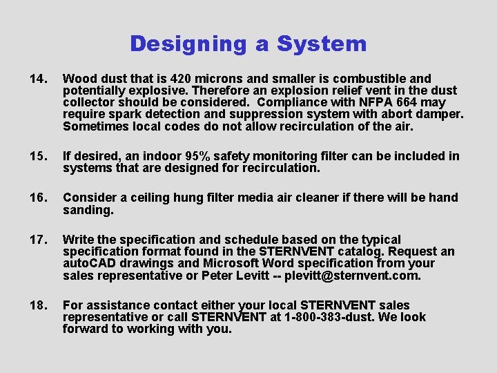 Designing a System 14. Wood dust that is 420 microns and smaller is combustible