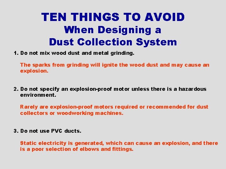 TEN THINGS TO AVOID When Designing a Dust Collection System 1. Do not mix