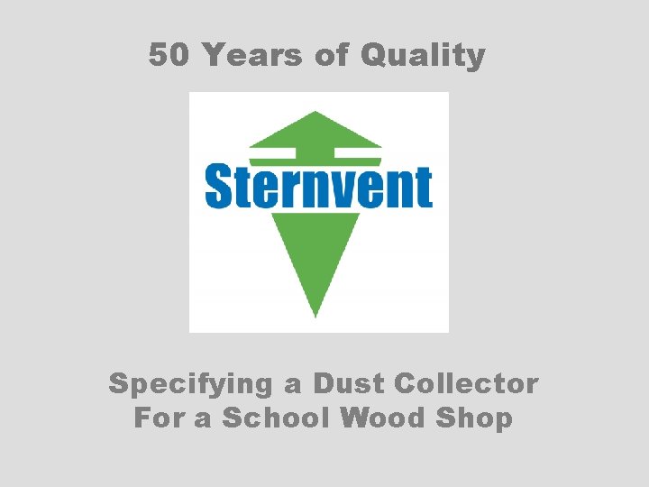 50 Years of Quality Specifying a Dust Collector For a School Wood Shop 