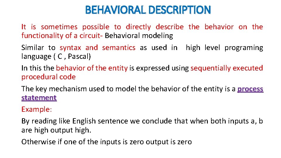 BEHAVIORAL DESCRIPTION It is sometimes possible to directly describe the behavior on the functionality