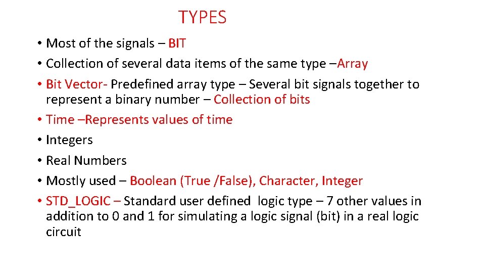 TYPES • Most of the signals – BIT • Collection of several data items