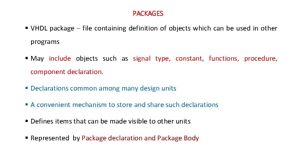 PACKAGES § VHDL package – file containing definition of objects which can be used