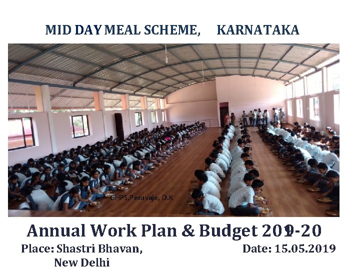 MID DAY MEAL SCHEME, KARNATAKA GHPS, Peruvaje, D. K Annual Work Plan & Budget MID DAY MEAL SCHEME, KARNATAKA GHPS, Peruvaje, D. K Annual Work Plan & Budget