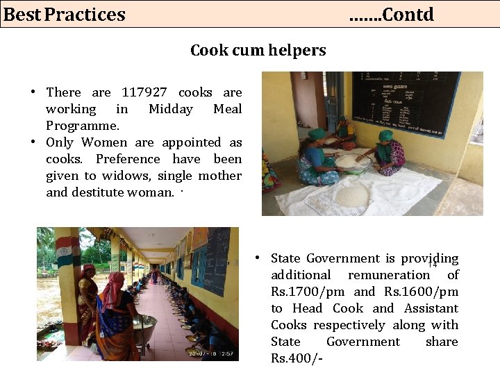 Best Practices ……. Contd Cook cum helpers • There are 117927 cooks are working Best Practices ……. Contd Cook cum helpers • There are 117927 cooks are working