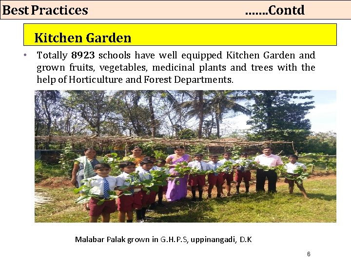 Best Practices ……. Contd Kitchen Garden • Totally 8923 schools have well equipped Kitchen Best Practices ……. Contd Kitchen Garden • Totally 8923 schools have well equipped Kitchen