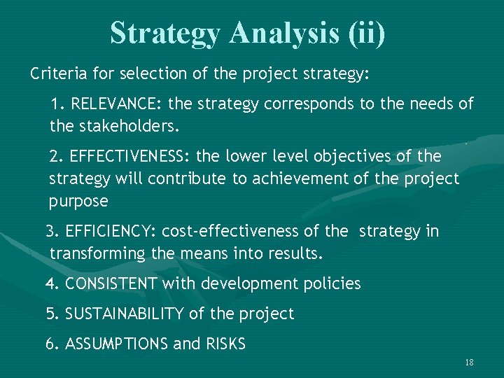 Strategy Analysis (ii) Criteria for selection of the project strategy: 1. RELEVANCE: the strategy