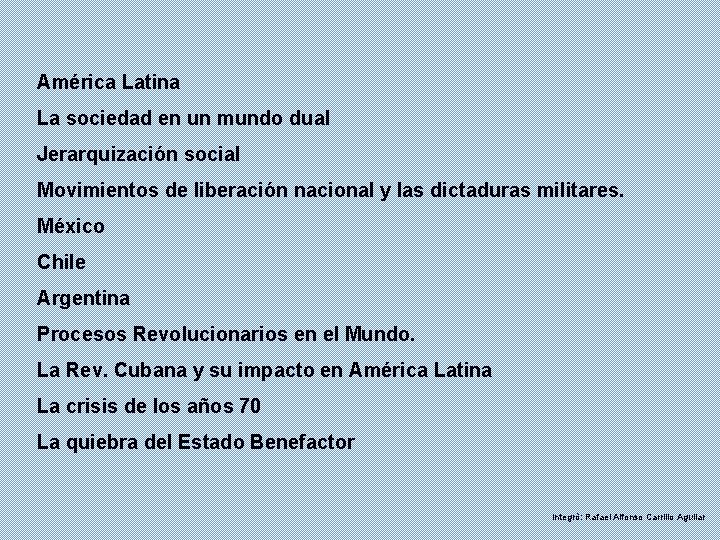 América Latina La sociedad en un mundo dual Jerarquización social Movimientos de liberación nacional