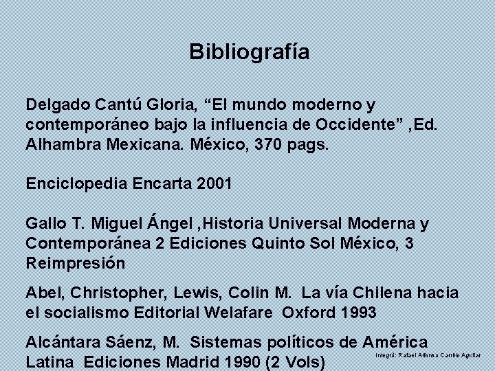 Bibliografía Delgado Cantú Gloria, “El mundo moderno y contemporáneo bajo la influencia de Occidente”