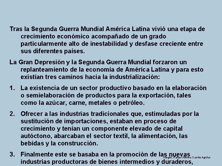 Tras la Segunda Guerra Mundial América Latina vivió una etapa de crecimiento económico acompañado