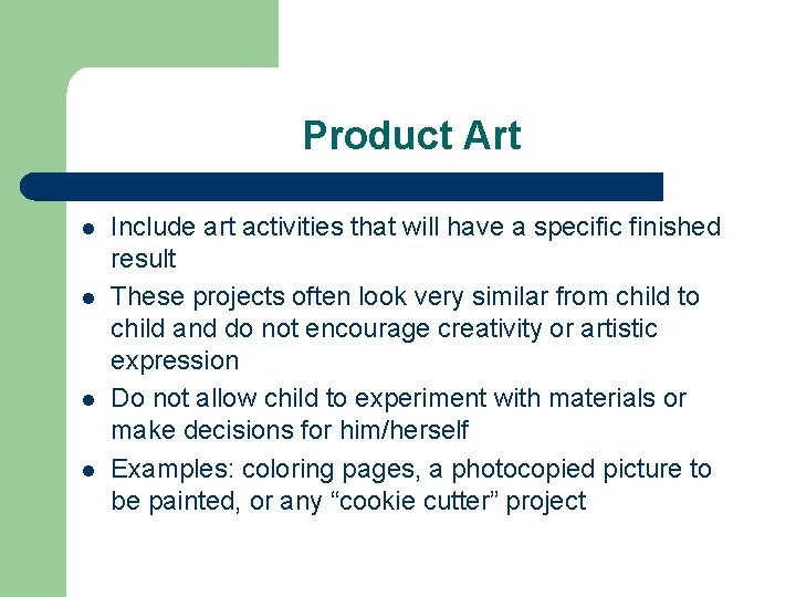 Product Art l l Include art activities that will have a specific finished result