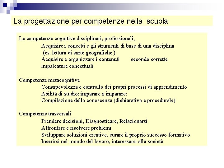 La progettazione per competenze nella scuola Le competenze cognitive disciplinari, professionali, Acquisire i concetti