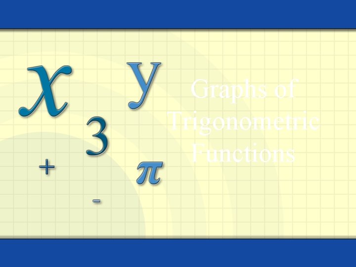 Graphs of Trigonometric Functions 