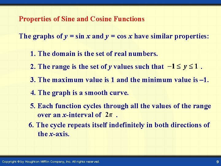 Properties of Sine and Cosine Functions The graphs of y = sin x and