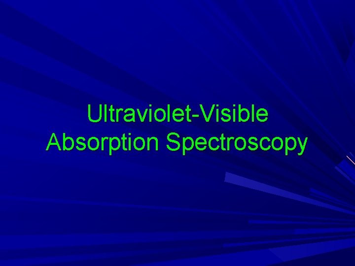 Ultraviolet-Visible Absorption Spectroscopy 