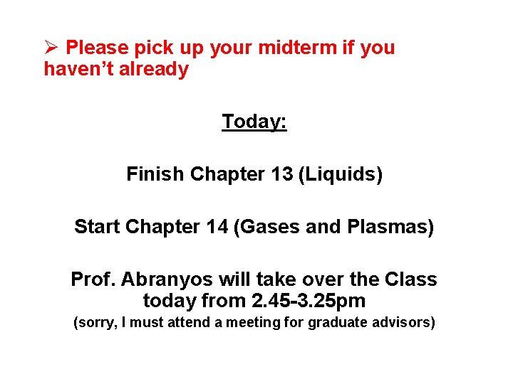 Ø Please pick up your midterm if you haven’t already Today: Finish Chapter 13