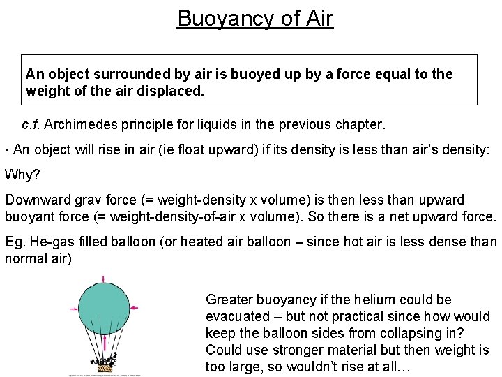 Buoyancy of Air An object surrounded by air is buoyed up by a force