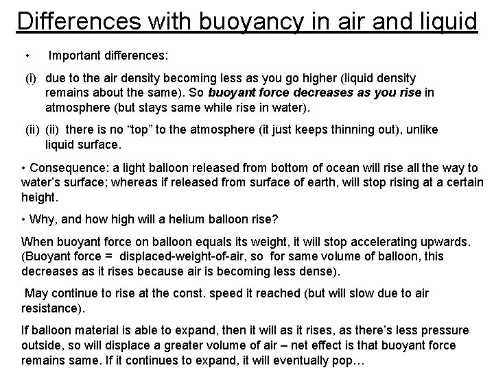 Differences with buoyancy in air and liquid • Important differences: (i) due to the