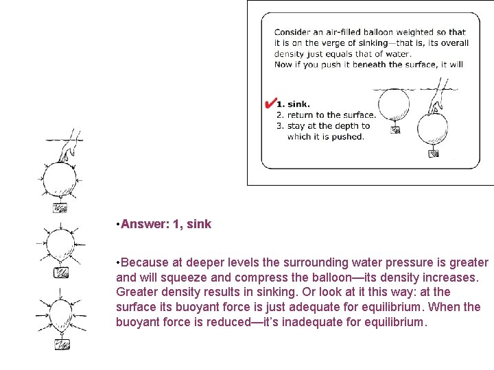  • Answer: 1, sink • Because at deeper levels the surrounding water pressure