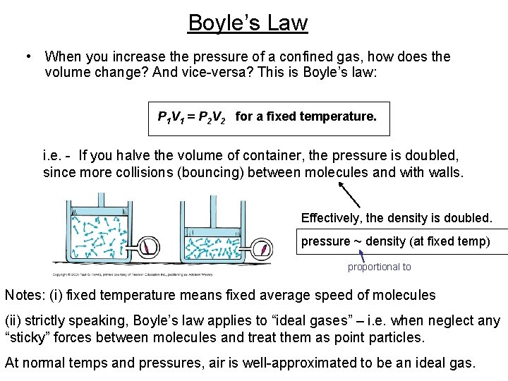 Boyle’s Law • When you increase the pressure of a confined gas, how does