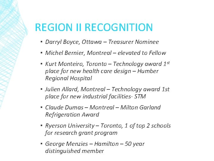 REGION II RECOGNITION ▪ Darryl Boyce, Ottawa – Treasurer Nominee ▪ Michel Bernier, Montreal