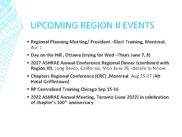 UPCOMING REGION II EVENTS § Regional Planning Meeting/ President –Elect Training, Montreal, Apr 1