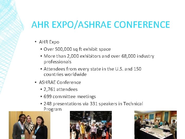 AHR EXPO/ASHRAE CONFERENCE • AHR Expo ▪ Over 500, 000 sq ft exhibit space