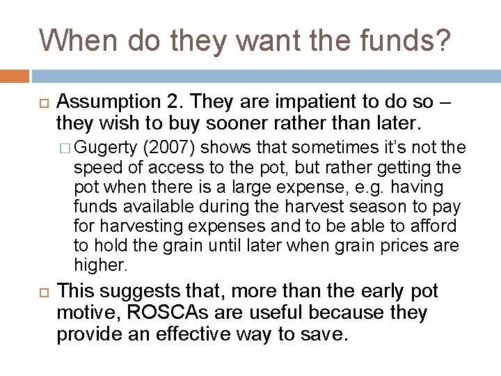 When do they want the funds? Assumption 2. They are impatient to do so When do they want the funds? Assumption 2. They are impatient to do so