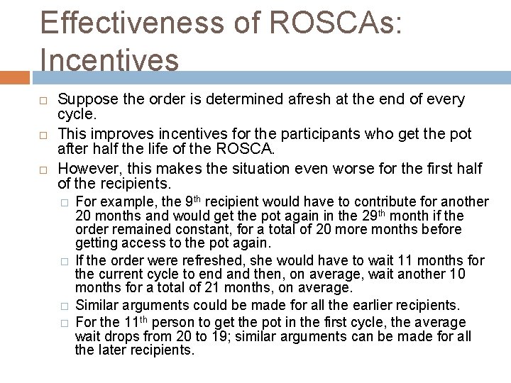 Effectiveness of ROSCAs: Incentives Suppose the order is determined afresh at the end of Effectiveness of ROSCAs: Incentives Suppose the order is determined afresh at the end of
