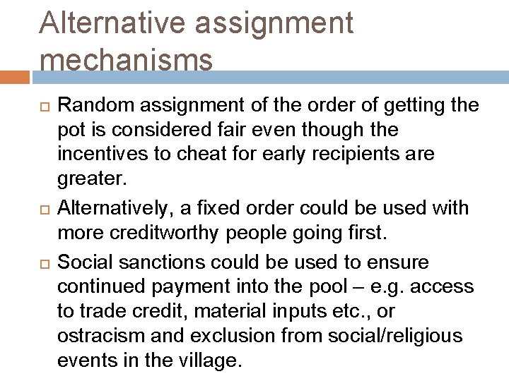 Alternative assignment mechanisms Random assignment of the order of getting the pot is considered Alternative assignment mechanisms Random assignment of the order of getting the pot is considered