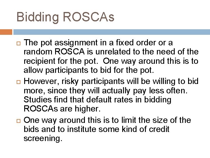 Bidding ROSCAs The pot assignment in a fixed order or a random ROSCA is Bidding ROSCAs The pot assignment in a fixed order or a random ROSCA is