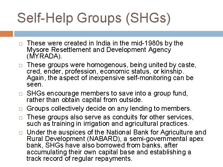 Self-Help Groups (SHGs) These were created in India in the mid-1980 s by the Self-Help Groups (SHGs) These were created in India in the mid-1980 s by the